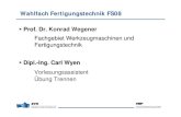 Prof. Dr. Konrad Wegener Prof. Dr.n.ethz.ch/~webemarc/download/4. semester/Fertigung/Folien/Einfuehrung.pdf · H Übung Umformtechnik IVP Dr. Reto Grüebler CLA F2 G Übung Verschleiss,