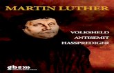 ARTIN LUTHER - Giordano Bruno Stiftung · 7 EIN KIND SEINER ZEIT Luther war „ein Kind seiner Zeit“ – nämlich einer christlich-judenfeindlichen Zeit seit damals fast 1.500 Jahren.