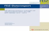 LPP-Befragungsdaten verknüpft mit administ-rativen Daten ...doku.iab.de/fdz/reporte/2017/DR_03-17.pdf · FDZ-Datenreport 03/2017 2 LPP-Befragungsdaten verknüpft mit administ-rativen