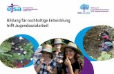 Bildung für nachhaltige Entwicklung trifft Jugendsozialarbeit · PDF file Das Kooperationsprojekt „BNE trifft JSA“ zwischen der Evangelischen Jugendsozialarbeit Bayern (ejsa Bayern)