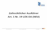 Zollrechtlicher Ausführer Art. 1 Nr. 19 UZK-DA (NEU) · Wirtschaft trifft Zoll am 26. November 2019 in Konstanz Ausfuhrverfahren ab 01.10.2019 Folge: Die Sendung ist jetzt ausfuhrfähig