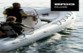 FALCON - BRIG RIBs und Schlauchboote...7 Für die Falcon RIBs gilt der Grundsatz: Die Aus-stattung folgt dem Nutzen. Die Boote werden stark auf die Bedürfnisse der Besitzer zuge-schnitten.
