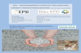 EPD - ENVIRONMENTAL PRODUCT DECLARATION · Eine Staubmessung am Arbeitsplatz wurde 2007 durchgeführt. Die Staubkonzentration von 5 mg/m3 konnte nicht auf die Produktionsmenge umgerechnet