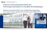 Internes Kontrollsystem (IKS) als …...fhnw.ch/wirtschaft Internes Kontrollsystem (IKS) als Führungsinstrument in sozialen Einrichtungen Referat vom 26.10.2017 am CURAVIVA-Impulstag