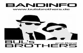 BANDINFO - BUL's Brothers...2 The BUL's Brothers Die BUL´s Brothers bieten eine abendfüllende Soul- und Rhythm & Blues-Revue nach der Vorlage der Figuren aus dem Kultfilm "The Blues