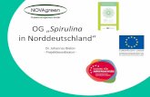 OG „Spirulina in Norddeutschland“ - Niedersachsen...Ziel •Etablierung von Spirulina als neue, innovative Kultur in der Landwirtschaft –Kultivierung von Spirulina: hohe Produktivität,