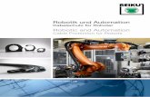 Robotik und Automation...Qualität und optimaler Nutzen Unsere speziell für die Robotik entwickelten Materialien und die besondere Geometrie der Produkte, verbunden mit langjähriger