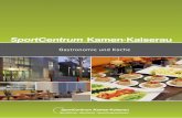Gastronomie und Küche - SportCentrum Kamen-Kaiserau · 5 Zwischenmahlzeit warm-kalt Maiscremesuppe mit feiner Chilinote 1 Wrap mit Thunfisch, Ei und Salat 1 Wrap mit Tomate-Mozzarella