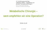 Metabolische Chirurgie wem empfehlen wir eine Operation? · • Metabolic surgery should be recommended as an option to treat type 2 diabetes in appropriate surgical candidates with