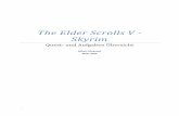 The Elder Scrolls V - SkyrimSkyrim -TES V Skyrim-Quests.pdf 26.07.2016 Seite 6 von 40 Das Wissen der Alten -Finde heraus wo sich die Schriftrolle der Alten befindet, oder Optional: