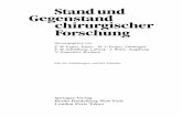 Stand und Gegenstand chirurgischer Forschung · 2012-05-22 · Stand und Gegenstand chirurgischer Forschung Herausgegeben von F.W. Eigler, Essen · H.-J. Peiper, Göttingen F.W. Schildberg,