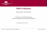KBM-Praktikum - TU Chemnitz · KBM-Praktikum Meike Sander / Achim Kießig Technische Universität Chemnitz ... •phasen-, segment- und ereignisunabhängig •Kombination davon. ...
