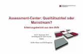 Assessment-Center: Qualitätszirkel oder Mainstream? · • Assessment Center kombinieren verschiedene eignungsdiagnostische Verfahren mit dem Ziel einer möglichst genauen Vorhersage