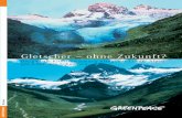Gletscher – ohne Zukunft?...2004, CHILE:Greenpeace ist im Januar nochmals mit der Arctic Sunrise auf Tour, um den Glet-scherschwund in Patagonien und Chile zu dokumentieren. Gletscherschmelze