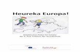 Heureka Europa! · 2017-06-05 · Heureka Europa! 1.1 Ein europäisches Jahrhundert Dank unserer Freunde Marie und Alexander wissen wir nun, wann und warum die europäische Zusammenarbeit
