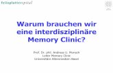 Warum brauchen wir eine interdisziplinäre Memory Clinic? · Aktuelle Zahlen für die Schweiz •8% der Menschen über 65 Jahre leiden an Demenz •113'000 Menschen leben mit Demenz