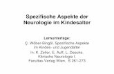 Spezifische Aspekte der Neurologie im Kindesalter Prof.Dr.C. Wöber-Bingöl Universitaets Klinik für Psychiatrie des Kindes- und Jugendalters Medizinische Universitaet Wien Quellen: