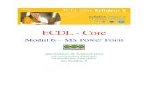 Modul 6 MS Power Point - NMS Lindenallee mappe...ECDL - Core Modul 6 – MS Power Point Arbeitsblätter für Schüler/Lehrer mit praktischen Übungen zu sämtlichen Lernzielen des