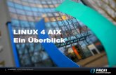 LINUX 4 AIX Ein Überblick - PROFI AG · ‒ Start,stop,reboot, pause/resume, suspend/restore ‒ Live migration ‒ Snapshots, delta storage images • o-exists with other virtualization