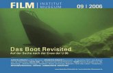 FILM MUSEUM INSTITUT2 3 Editorial 4 Aus dem Haus 6 Ausstellung Katalog Filme Das Boot Revisited. Auf der Suche nach der Crew der U 96 9 Archive und Sammlungen Nur in den Kinos entsteht
