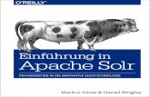 Markus Klose / Daniel Wrigley, Einführung in Apache …Solr bringt viele Funktionalitäten bereits in der solrconfig.xml vorkonfiguriert mit, doch ohne Konfiguration und Anpassung