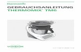 GEBRAUCHSANLEITUNG THERMOMIX TM6 ... Thermomix® 5 2 ZU IHRER SICHERHEIT Größtmögliche Sicherheit gehört zu den Eigenschaften der Vorwerk Produkte. Die Produktsicherheit des Thermomix®