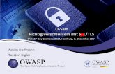 O-Saft - Richtig verschlüsseln mit SSL/TLSTLS.pdf · O-Saft Richtig verschlüsseln mit SSL/TLS OWASP Day Germany 2014, Hamburg, 9. Dezember 2014 Achim Hoffmann Torsten Gigler