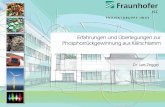 Erfahrungen und Überlegungen zur Phosphorrückgewinnung aus … · 2017-01-23 · © Fraunhofer AGENDA Einleitung Übersicht über die Rückgewinnungstechnologien im Bereich Klärschlamm