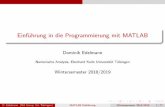 Einfuhrung in die Programmierung mit MATLAB · 2018-10-01 · Einleitung Was bedeutet Programmieren? Ubersetzung von umgangssprachlichen Anweisungen in Computersprache Erstellen von