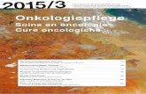 · PDF file / Onkologiepflege / Soins en oncologie / Cure oncologiche 2015/3_ 3 Impressum Herausgeber/ Editeur: Onkologiepflege Schweiz, Soins en Oncologie Suisse Hirstigstrasse 13,