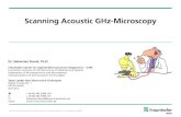 Scanning Acoustic GHz-Microscopy · © Fraunhofer-Institut für Mikrostruktur von Werkstoffen und Systemen IMWS Scanning Acoustic GHz-Microscopy Dr. Sebastian Brand, Ph.D. Fraunhofer