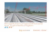 Projektierungssoftware für Fahrleitungen ELFF2cf561d1-e33e-43cf... · 2019-08-16 · 4 Zielsetzungen – ELFF Module unterstützen den An- wender darin, zeit- und kostengüns-tig