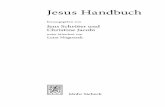 Jesus Handbuch - Theologie und Kirche · 2017-12-24 · stellung der Geschichte der Jesusforschung (Teil B.) und Streifl ichtern zur frühen Wirkungsgeschichte Jesu (Teil E.). Dieser