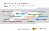 Mobilität für Sachsen Landesverkehrsplan 2030 · Gesamtverkehrssystems im Freistaat Sachsen, aber auch für die einzelnen Verkehrsträger. Er bindet die Staatsregierung und ihre
