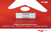 TDX Kopfstationen....TDX Holen Sie sich die Technik, die alles auf den Kopf stellt. 3 • TDX Vergessen Sie alles, was Sie über Kopfstationen wussten. Mit TRIAX TDX steigen Sie ein