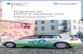 Programm der DRIVE-E-Akademie 2016 · und Forschung (BMBF) gemeinsam mit der Fraunhofer-Gesellschaft seit 2010 jeweils herausragende Projekt- und Abschlussarbeiten auf dem Gebiet
