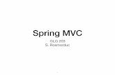 Spring MVCjava.cnam.fr/iagl/glg203/cours/SpringMVC.pdfSpring MVC • Un front controller, la DispatcherServlet, pilote Spring MVC • Délègue la plupart des traitement à des méthodes