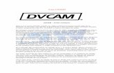 O que . DVCAMprotv.com.br/Sony/DVCAM.pdf · Matsushita, Philips, Thompson, Toshiba, Hitachi, JVC, Sanyo, Sharp e Mitsubishi) se juntaram para formar um consórcio do VCR HD Digital.