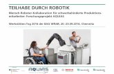 BAG WfbM - Aktuell - TEILHABE DURCH ROBOTIKwerkstaettentag.de/upload/vortraege/49/uploads/2016_09... · 2016-12-16 · Anwendungsfall 2: Roboter-assistierte Produktion Neue Formen