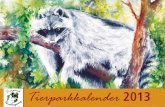 Tierparkkalender 2013_.pdfVorwort Danke an alle, die die 2. Auflage des Tierparkkalenders möglich gemacht haben! Ein besonderer Dank gebührt der Agentur für Öffentlichkeitsarbeit
