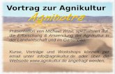 Vortrag zur Agnikultur - Naturschule Oberlausitz · 2016-02-10 · Vortrag zur Agnikultur Präsentation von Michael Wüst, spezialisiert auf die Erforschung & Anwendung der Agnikultur