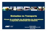 Emissões no Transporte · Dinamarca Bélgica China Rússia Canadá 10 ... ITV obrigatória em discussão Ter mais de 30 anos – 270 mil Ter registro no RNTRC e DENATRAN Usado em