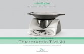 Guide d’utilisation Thermomix TM 31 - MONDIAL-SHOP · PDF file du bol de mixage quand vous ôterez le VAROMA. • Eloignez les enfants du Thermomix TM 31 quand vous utilisez le VAROMA