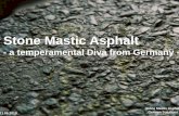Stone Mastic Asphalt...11.06.2018 Stone Mastix Asphalt German –German Solutions Influence of filler on asphalt mixtures: 1. Very fine filler grains result in such problems as the