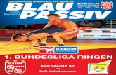 Das Bundesliga Magazin des ASV Mainz 88 BLAU PASSIV1 1. BUNDESLIGA RINGEN BLAU PASSIV Das Bundesliga Magazin des ASV Mainz 88 Ausgabe 2 03.10.2017 Saison 2017/18 ASV MAINZ 88-VS-TuS