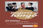 mujeres y tangomujeres y tango CAFE KAISERFELD Kaiserfeldgasse 19, 8010 Graz | * freie Spende * Stimme: Lisa Cristelli | Bandoneon: Christine Swoboda | Tanz: AdanzaS