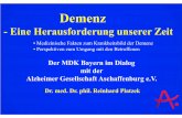 Demenz - Eine Herausforderung unserer Zeit.ppt … · 2018-05-09 · Der MDK Bayern im Dialog mit der Alzheimer Gesellschaft Aschaffenburg e.V. Dr. med. Dr. phil. Reinhard Platzek