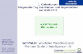Referentin: WPPSI-III: Wechsler Preschool and Primary Scale of Intelligence - III · … aktiv für 1. Oldenburger Gesundheit Diagnostik-Tag des Kinder- und Jugendalters am 16.08.2017