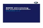 BMW eInvoicing...- 1 - 1. EINLEITUNG Das Dokument wurde für BMW Partner erstellt, die einen Zugang zur Billg@te Plattform erhalten möchten. Der EDI Leitfaden beinhaltet zusätzliche