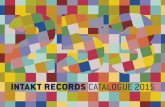 INTAKT RECORDS CATALOGUE 2015253 30 years of Intakt Records. 253 releases to date. Not a round number; we are in the midst of the process. The catalogue in this form will be out of